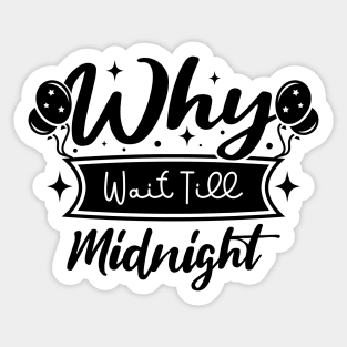 why wait till midnight Sticker